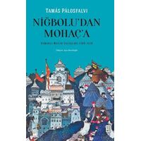 Niğbolu’dan Mohaç’a - Tamas Palosfalvi - Ketebe Yayınları