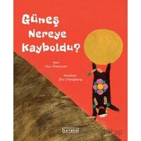 Güneş Nereye Kayboldu? - Guo Zhenyuan - Ketebe Çocuk