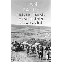 Filistin-İsrail Meselesinin Kısa Tarihi - Ilan Pappe - Ketebe Yayınları