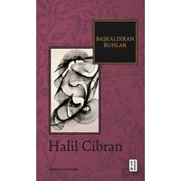 Başkaldıran Ruhlar - Halil Cibran - Ketebe Yayınları