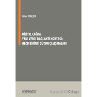 Dijital Çağda Yeni Vergi Bağlantı Noktası: OECD Birinci Sütun Çalışmaları