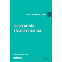Elektronik Ticaret Hukuku - Mete Özgür Falcıoğlu - On İki Levha Yayınları