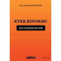 KVKK Reformu: 2024 Değişiklikleri - Mehmet Bedii Kaya - On İki Levha Yayınları