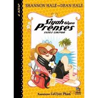 Siyah Giyen Prenses Tatile Çıkıyor - Shannon Hale - İthaki Çocuk Yayınları