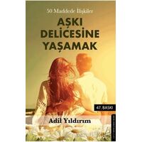 50 Maddede İlişkiler Aşkı Delicesine Yaşamak - Adil Yıldırım - Destek Yayınları