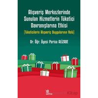 Alışveriş Merkezlerinde Sunulan Hizmetlerin Tüketici Davranışlarına Etkisi