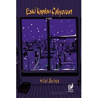 Eski Kapıları Çalıyorum - Hilal Serbes - Sakin Kitap