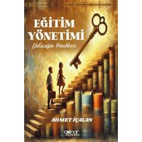 Eğitim Yönetimi: Geleceğin Anahtarı - Ahmet İçalan - Gülnar Yayınları