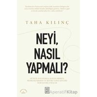 Neyi, Nasıl Yapmalı? - Taha Kılınç - Ketebe Yayınları