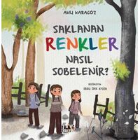 Saklanan Renkler Nasıl Sobelenir? - Ahu Karagöz - Tilki Kitap