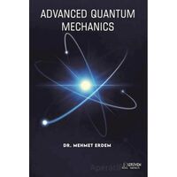 Advanced Quantum Mechanics - Mehmet Erdem - Serüven Yayınevi
