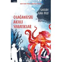 Olağanüstü Akıllı Yaratıklar - Shelby Van Pelt - Eksik Parça Yayınları