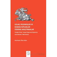 Uzlar, Pecenegler ve Kuman/Kıpcaklar Üzerine Araştırmalar - İlhan Aslan - Post Yayınevi