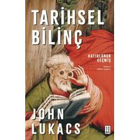 Tarihsel Bilinç - John Lukacs - Ketebe Yayınları