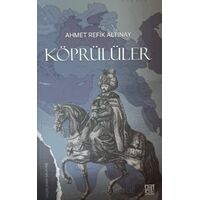 Köprülüler - Ahmet Refik Altınay - Palet Yayınları