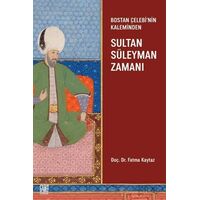 Bostan Çelebi’nin Kaleminden: Sultan Süleymen Zamanı - Fatma Kaytaz - Palet Yayınları