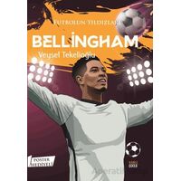 Futbolun Yıldızları Bellingham (Poster Hediyeli) - Veysel Tekelioğlu - Kabile Çocuk