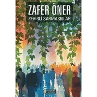 Zehirli Sarmaşıklar - Zafer Öner - Akıl Çelen Kitaplar