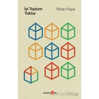İyi Toplum Yoktur - Nihan Kaya - Okuyan Us Yayınları