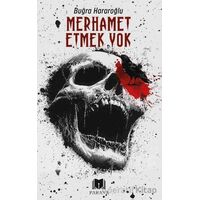 Merhamet Etmek Yok - Buğra Hararoğlu - Parana Yayınları
