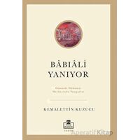 Bâbıâli Yanıyor - Kemalettin Kuzucu - Timaş Akademi