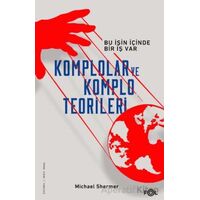 Komplolar ve Komplo Teorileri –Bu İşin İçinde Bir İş Var– - Michael Shermer - Fol Kitap