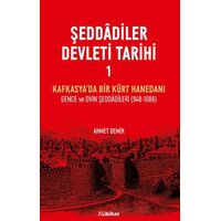 Şeddadiler Devleti Tarihi I - Ahmet Demir - Nubihar Yayınları