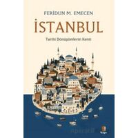 İstanbul Tarihi Dönüşümlerin Kenti - Feridun M. Emecen - Kapı Yayınları