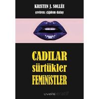 Cadılar, Sürtükler, Feministler - Kristen J. Sollee - Livera Yayınevi