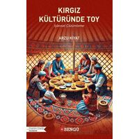 Kırgız Kültüründe Toy - Arzu Kiyat - Bengü Yayınları