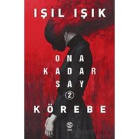 Ona Kadar Say 2 - Körebe - Işıl Işık - Sia Kitap