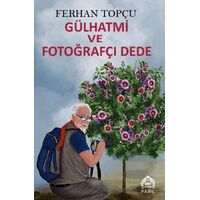 Gülhatmi ve Fotoğrafçı Dede - Ferhan Topçu - Kekeme Yayınları