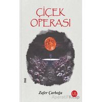 Çiçek Operası - Zafer Çarboğa - US Yayınları