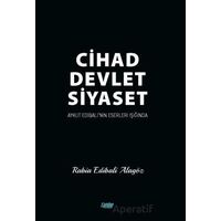 Cihad Devlet Siyaset - Rabia Edibali Alagöz - Çimke Yayınevi