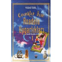 Çoçuklar İçin Anadolu Uygarlıkları - Vedat İdil - Bilgin Kültür Sanat Yayınları