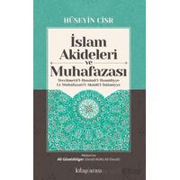 İslam Akideleri ve Muhafazası/ Tercümetü’l-Husunü’l-Hamidiyye li-Muhafazati’l-Akaidi’l-İslamiyye