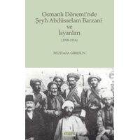 Osmanlı Dönemi’nde Şeyh Abdüsselam Barzani ve İsyanları - Kolektif - Kitabevi Yayınları