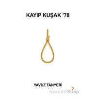 Kayıp Kuşak 78 - Yavuz Tanyeri - Cinius Yayınları