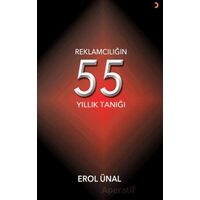 Reklamcılığın 55 Yıllık Tanığı - Erol Ünal - Cinius Yayınları