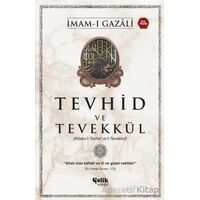 Tevhid ve Tevekkül (Kitabu’t-Tevhid ve’t-Tevekkul) - İmam Gazali - Çelik Yayınevi