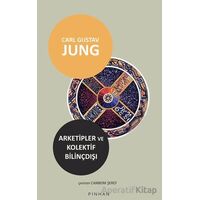 Arketipler ve Kolektif Bilinçdışı - Carl Gustav Jung - Pinhan Yayıncılık