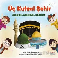 Üç Kutsal Şehir - Ayşe Serra Kara - Mosquito Yayınları