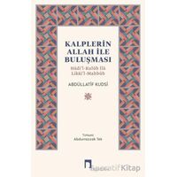 Kalplerin Allah İle Buluşması/ Hâdi’l-Kulûb İlâ Likâi’l-Mahbûb - Abdüllatif Kudsi - Dergah Yayınları
