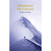 Dünyanın İlk Uykusu - Harun Yakarer - Muhit Kitap