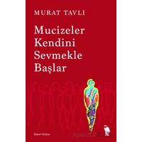 Mucizeler Kendini Sevmekle Başlar - Murat Tavlı - Nemesis Kitap