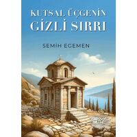 Kutsal Üçgenin Gizli Sırrı - Semih Egemen - Servet Yayınevi