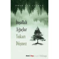 İnşallah Ağaçlar Yukarı Düşmez - Ömer Can Coşkun - Ahenk Kitap