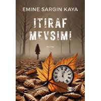 İtiraf Mevsimi - Emine Sargın Kaya - Servet Yayınevi