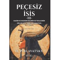 Peçesiz İsis 3 - Helena Petrovna Blavatsky - Mitra Yayınları