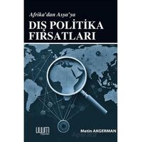 Afrika’dan Asya’a Dış Politika Fırsatları - Metin Akgerman - Uyum Yayınları